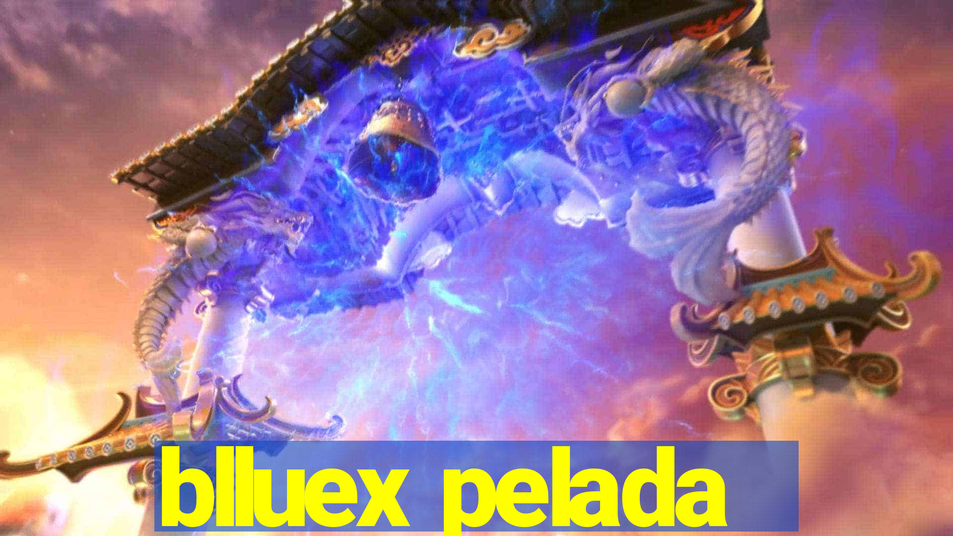 blluex pelada