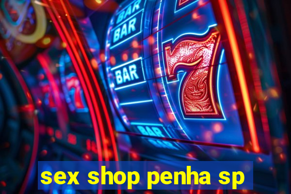 sex shop penha sp