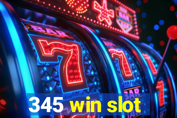 345 win slot