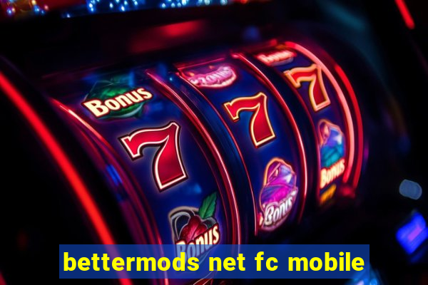 bettermods net fc mobile