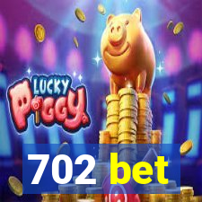 702 bet