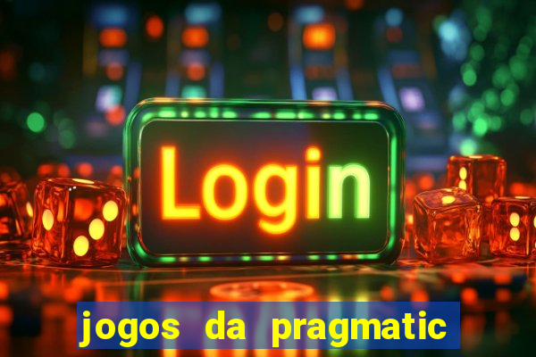 jogos da pragmatic que mais pagam