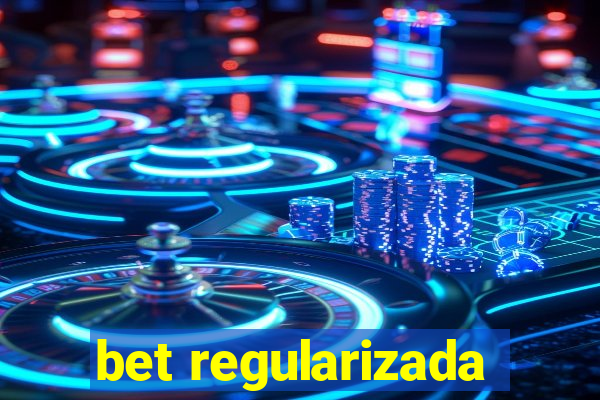 bet regularizada