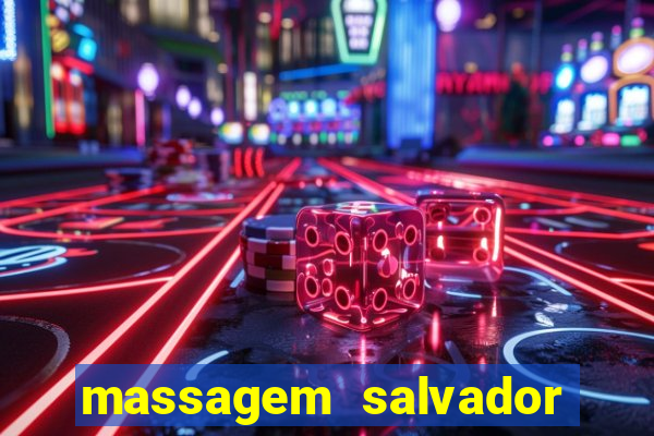 massagem salvador de bahia