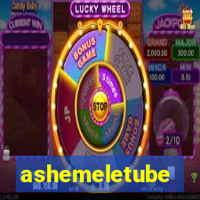 ashemeletube