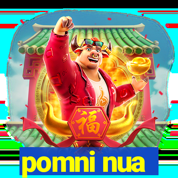 pomni nua