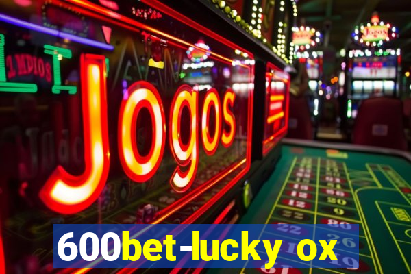 600bet-lucky ox