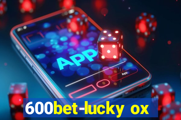 600bet-lucky ox