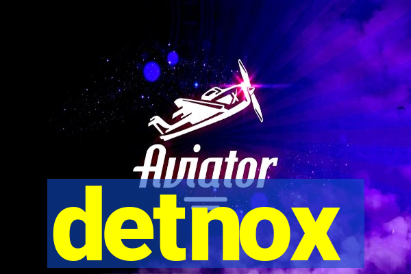 detnox