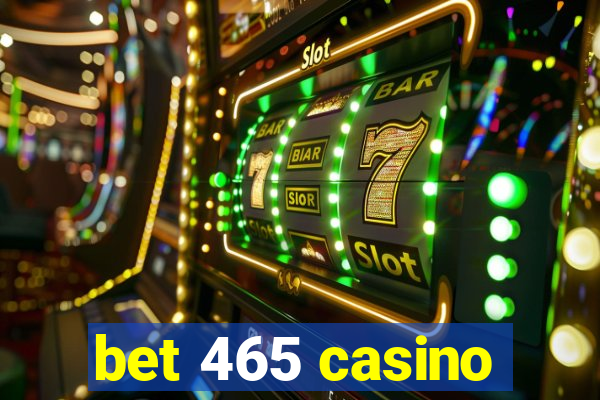 bet 465 casino