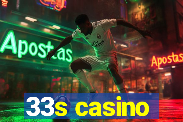 33s casino