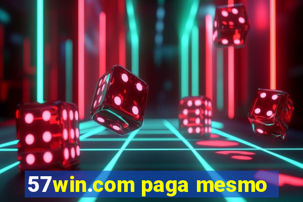 57win.com paga mesmo