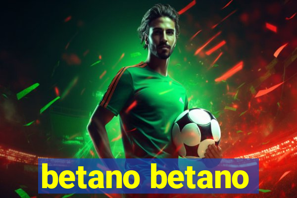 betano betano