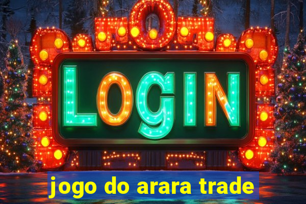 jogo do arara trade