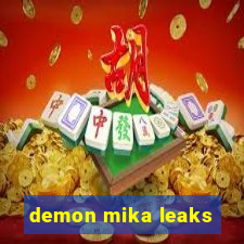 demon mika leaks