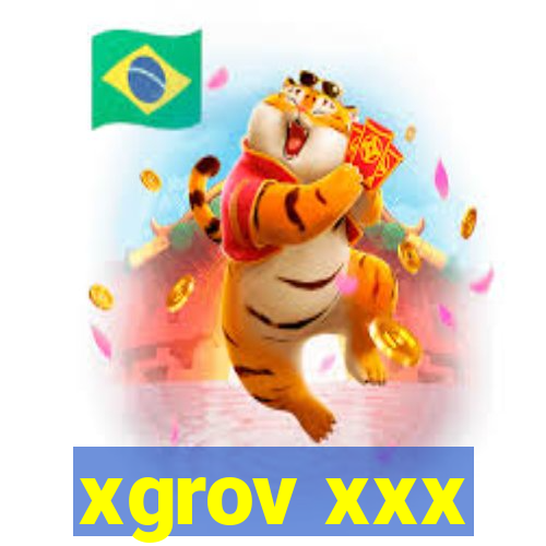 xgrov xxx