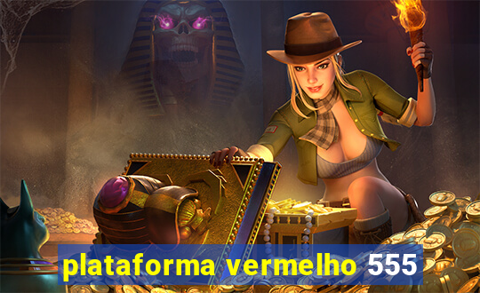 plataforma vermelho 555