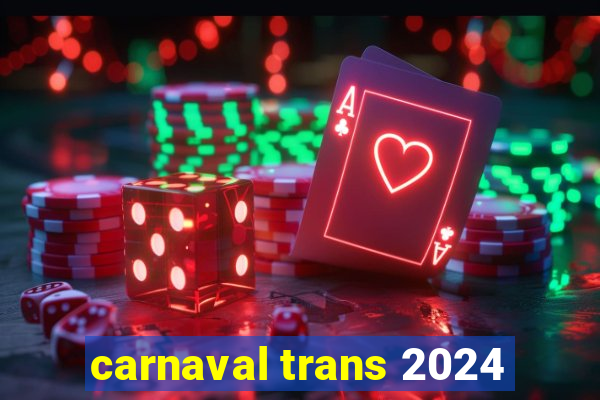 carnaval trans 2024