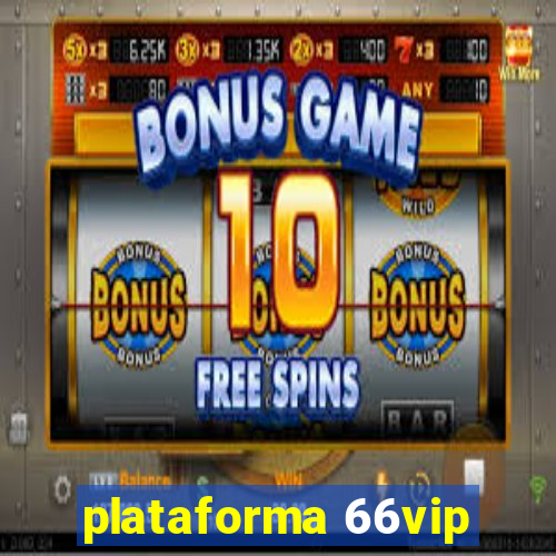 plataforma 66vip