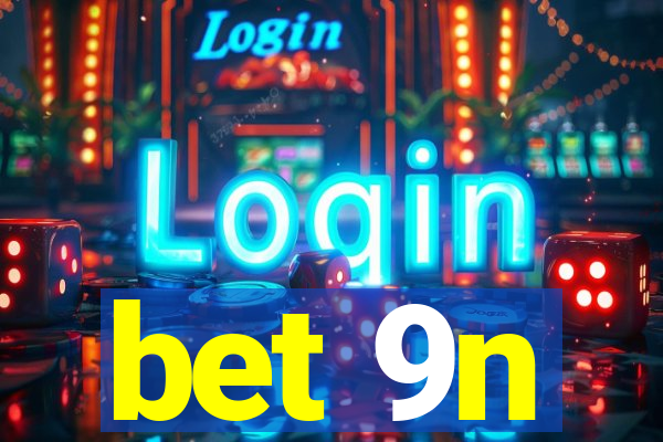 bet 9n