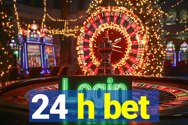 24 h bet