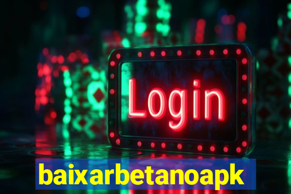 baixarbetanoapk