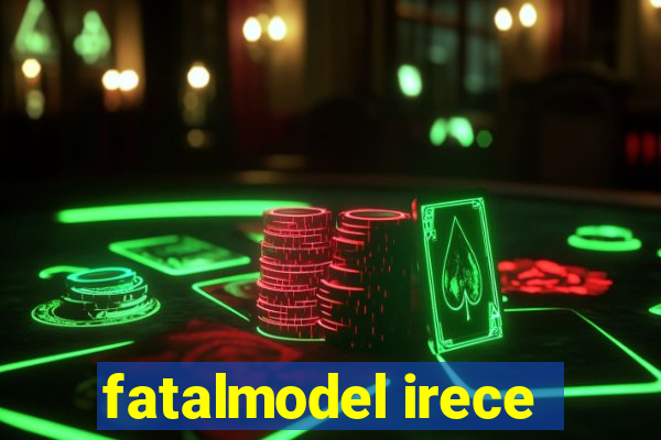 fatalmodel irece