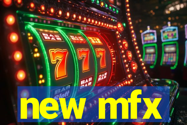 new mfx