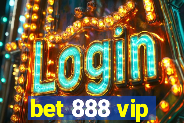 bet 888 vip