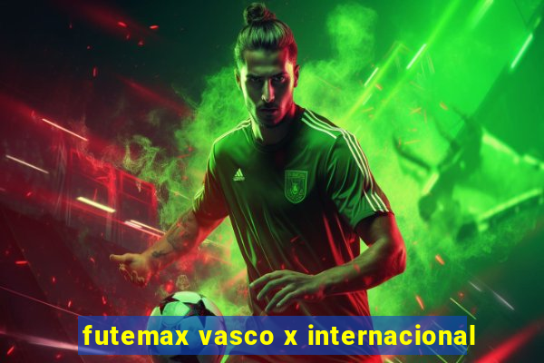 futemax vasco x internacional