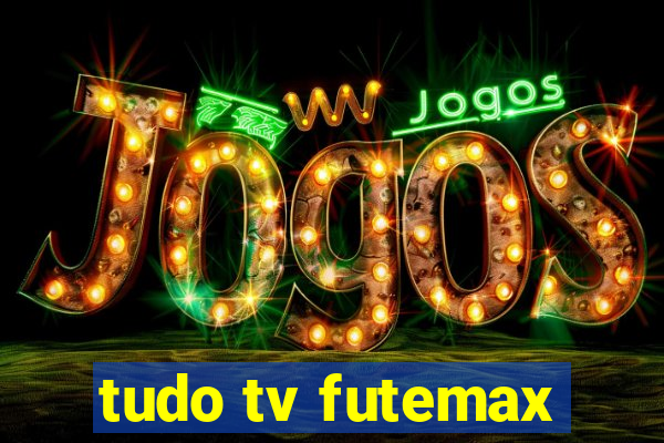 tudo tv futemax