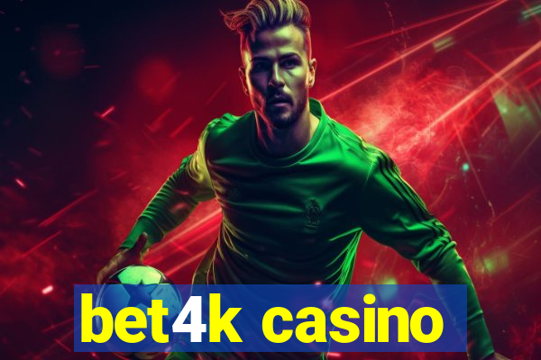 bet4k casino