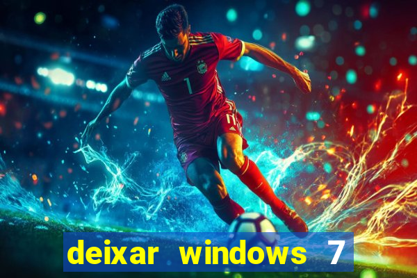 deixar windows 7 mais rapido