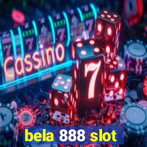 bela 888 slot