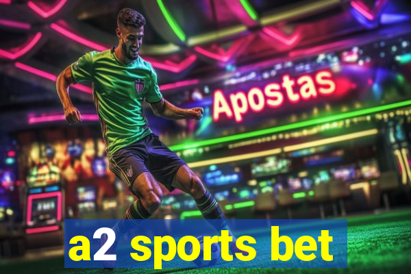 a2 sports bet