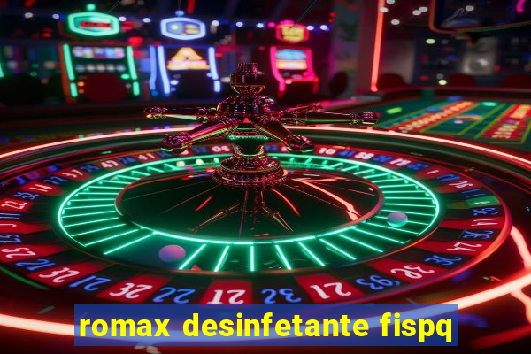 romax desinfetante fispq