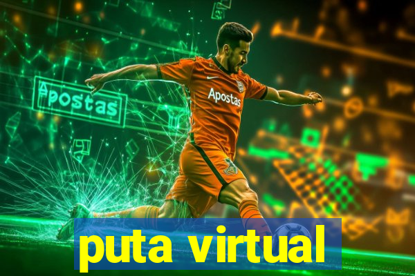 puta virtual