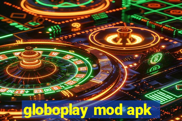 globoplay mod apk