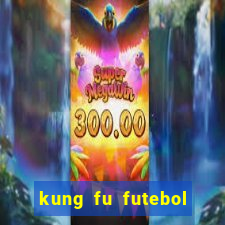 kung fu futebol clube online