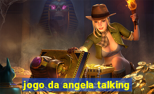 jogo da angela talking