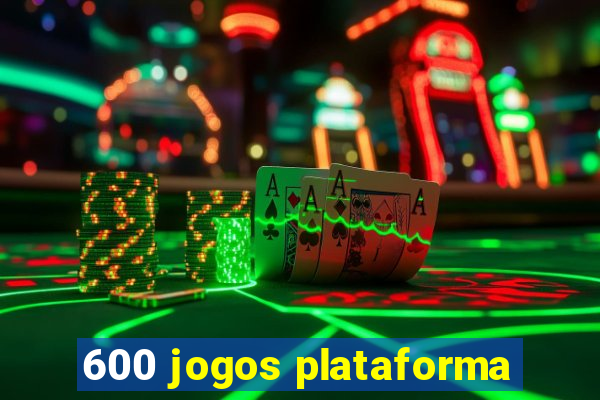 600 jogos plataforma