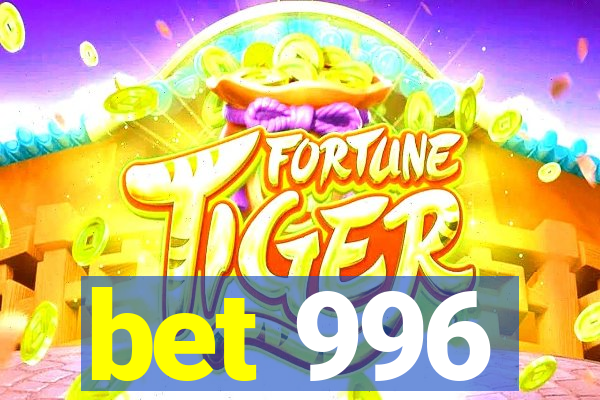 bet 996