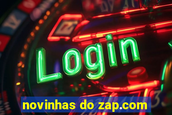 novinhas do zap.com