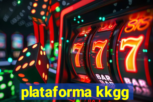 plataforma kkgg