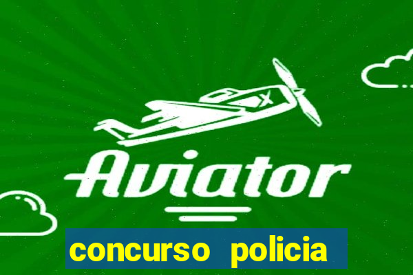 concurso policia civil bahia