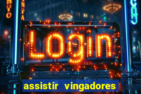 assistir vingadores ultimato filme completo dublado google drive