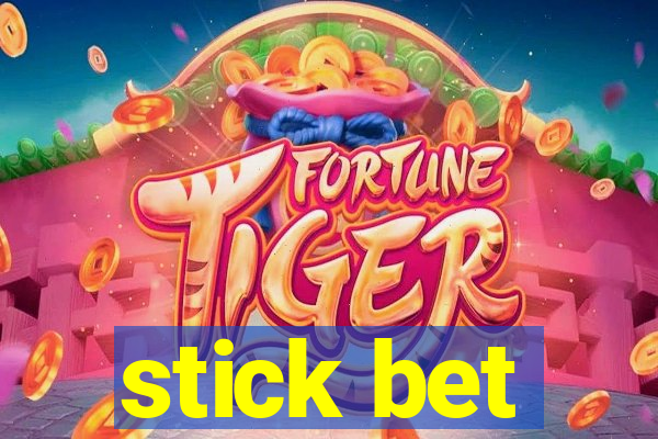 stick bet