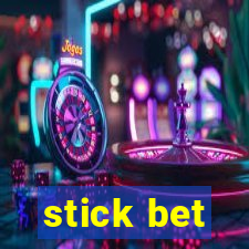 stick bet