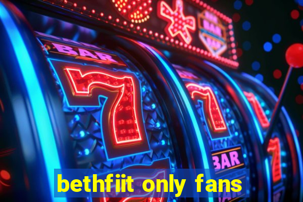 bethfiit only fans