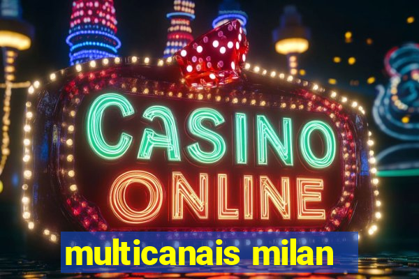 multicanais milan